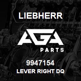 9947154 Liebherr LEVER RIGHT DQ | AGA Parts