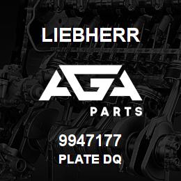 9947177 Liebherr PLATE DQ | AGA Parts