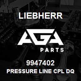 9947402 Liebherr PRESSURE LINE CPL DQ | AGA Parts