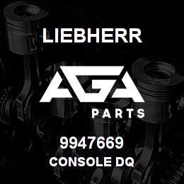 9947669 Liebherr CONSOLE DQ | AGA Parts