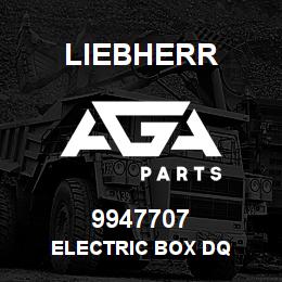 9947707 Liebherr ELECTRIC BOX DQ | AGA Parts