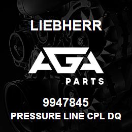 9947845 Liebherr PRESSURE LINE CPL DQ | AGA Parts