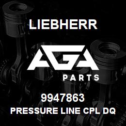 9947863 Liebherr PRESSURE LINE CPL DQ | AGA Parts