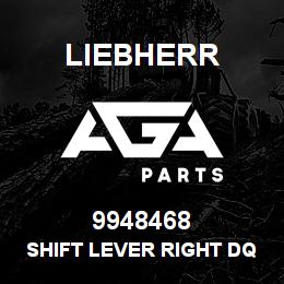 9948468 Liebherr SHIFT LEVER RIGHT DQ | AGA Parts