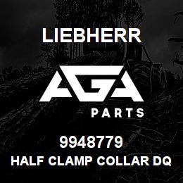 9948779 Liebherr HALF CLAMP COLLAR DQ | AGA Parts