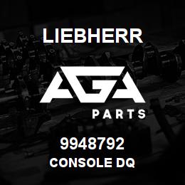 9948792 Liebherr CONSOLE DQ | AGA Parts