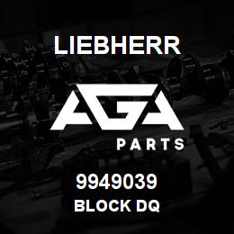 9949039 Liebherr BLOCK DQ | AGA Parts