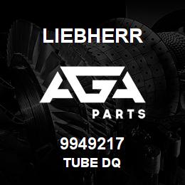 9949217 Liebherr TUBE DQ | AGA Parts