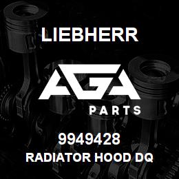 9949428 Liebherr RADIATOR HOOD DQ | AGA Parts