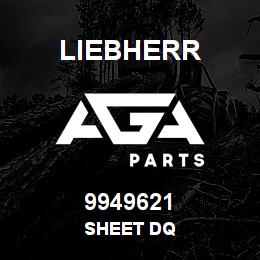 9949621 Liebherr SHEET DQ | AGA Parts