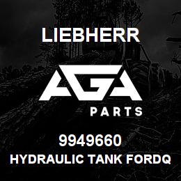 9949660 Liebherr HYDRAULIC TANK FORDQ | AGA Parts