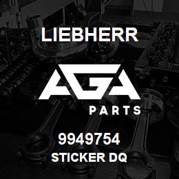 9949754 Liebherr STICKER DQ | AGA Parts