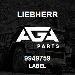 9949759 Liebherr LABEL | AGA Parts