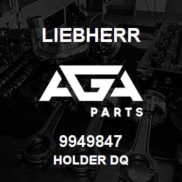 9949847 Liebherr HOLDER DQ | AGA Parts