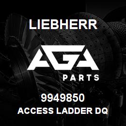 9949850 Liebherr ACCESS LADDER DQ | AGA Parts
