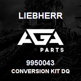 9950043 Liebherr CONVERSION KIT DQ | AGA Parts