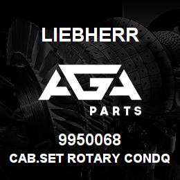 9950068 Liebherr CAB.SET ROTARY CONDQ | AGA Parts