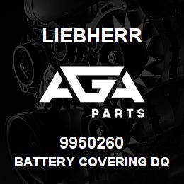 9950260 Liebherr BATTERY COVERING DQ | AGA Parts