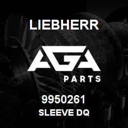 9950261 Liebherr SLEEVE DQ | AGA Parts