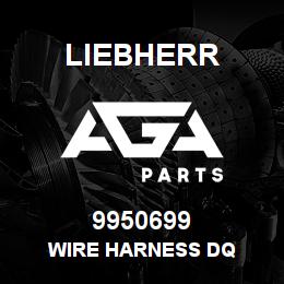 9950699 Liebherr WIRE HARNESS DQ | AGA Parts