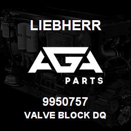 9950757 Liebherr VALVE BLOCK DQ | AGA Parts