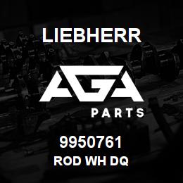 9950761 Liebherr ROD WH DQ | AGA Parts