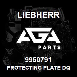 9950791 Liebherr PROTECTING PLATE DQ | AGA Parts