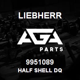 9951089 Liebherr HALF SHELL DQ | AGA Parts
