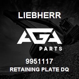 9951117 Liebherr RETAINING PLATE DQ | AGA Parts