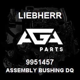 9951457 Liebherr ASSEMBLY BUSHING DQ | AGA Parts
