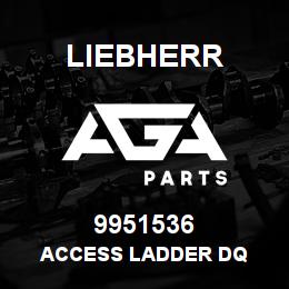 9951536 Liebherr ACCESS LADDER DQ | AGA Parts