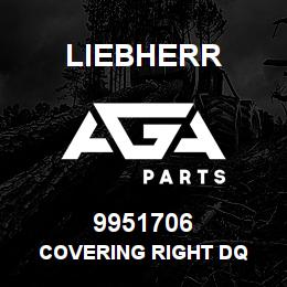 9951706 Liebherr COVERING RIGHT DQ | AGA Parts