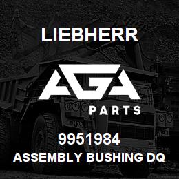 9951984 Liebherr ASSEMBLY BUSHING DQ | AGA Parts