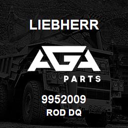 9952009 Liebherr ROD DQ | AGA Parts