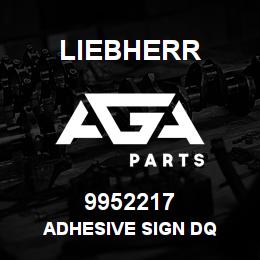 9952217 Liebherr ADHESIVE SIGN DQ | AGA Parts
