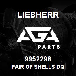 9952298 Liebherr PAIR OF SHELLS DQ | AGA Parts