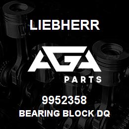 9952358 Liebherr BEARING BLOCK DQ | AGA Parts