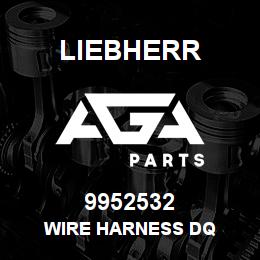 9952532 Liebherr WIRE HARNESS DQ | AGA Parts