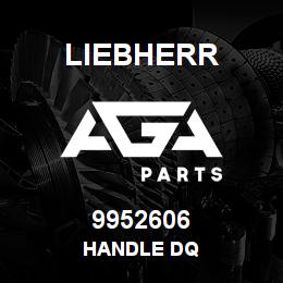 9952606 Liebherr HANDLE DQ | AGA Parts