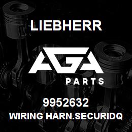 9952632 Liebherr WIRING HARN.SECURIDQ | AGA Parts
