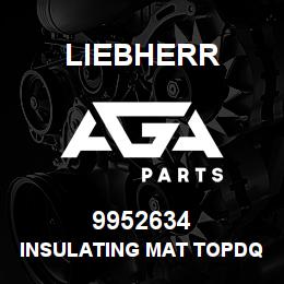 9952634 Liebherr INSULATING MAT TOPDQ | AGA Parts