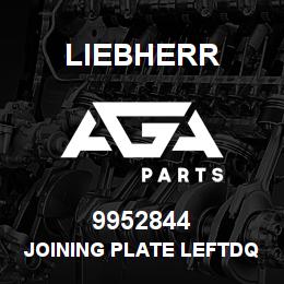 9952844 Liebherr JOINING PLATE LEFTDQ | AGA Parts