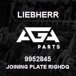9952845 Liebherr JOINING PLATE RIGHDQ | AGA Parts