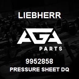 9952858 Liebherr PRESSURE SHEET DQ | AGA Parts
