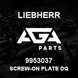 9953037 Liebherr SCREW-ON PLATE DQ | AGA Parts