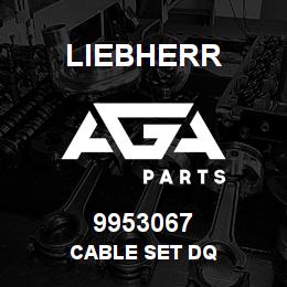 9953067 Liebherr CABLE SET DQ | AGA Parts