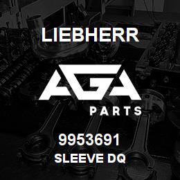9953691 Liebherr SLEEVE DQ | AGA Parts