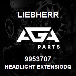 9953707 Liebherr HEADLIGHT EXTENSIODQ | AGA Parts
