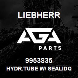 9953835 Liebherr HYDR.TUBE W/ SEALIDQ | AGA Parts