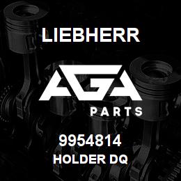 9954814 Liebherr HOLDER DQ | AGA Parts